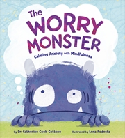 Buy Worry Monster: Calming Anxiety With Mindfulness