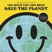 Buy 100 Ways You Can Help Save The Planet