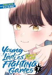 Buy Young Ladies Don't Play Fighting Games Vol. 7