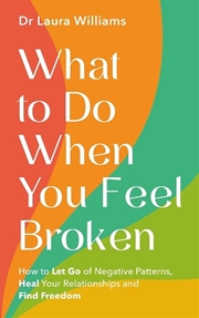 Buy What To Do When You Feel Broken