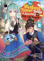 Buy Weakest Tamer Began A Journey To Pick Up Trash (Light Novel) Vol. 8