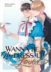 Buy Wanna Be My Dress-Up Lover?