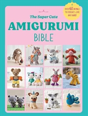 Buy Super Cute Amigurumi Bible