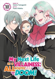 Buy My Next Life As A Villainess: All Routes Lead To Doom! (Manga) Vol. 10