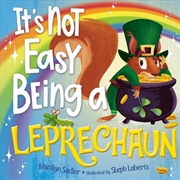 Buy It's Not Easy Being A Leprechaun