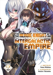 Buy I'm The Heroic Knight Of An Intergalactic Empire! (Light Novel) Vol. 2