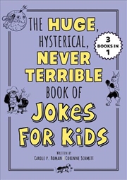 Buy Huge, Hysterical, Never Terrible Book Of Jokes For Kids