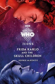 Buy Doctor Who: Frida Kahlo And The Skull Children