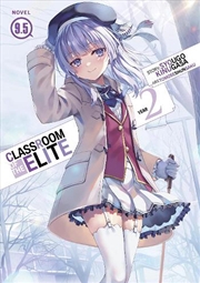 Buy Classroom Of The Elite: Year 2 (Light Novel) Vol. 9.5