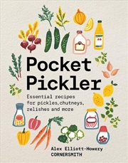 Buy Pocket Pickler -  Essential recipes for pickles, chutneys, relishes and more