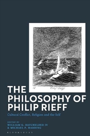 Buy The Philosophy of Philip Rieff: Cultural Conflict, Religion and the Self