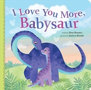 Buy I Love You More Babysaur