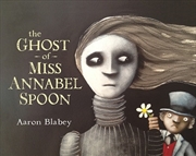 Buy Ghost Of Miss Annabel Spoon