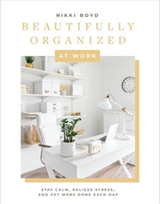 Buy Beautifully Organized At Work