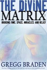 Buy Divine Matrix: Bridging Time S