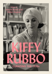 Buy Kiffy Rubbo: Curating The 1970