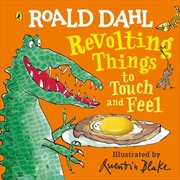 Buy Roald Dahl: Revolting Things to Touch and Feel