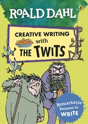 Buy Roald Dahl Creative Writing with The Twits: Remarkable Reasons to Write