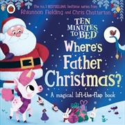 Buy Ten Minutes to Bed: Where's Father Christmas?