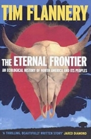 Buy Eternal Frontier: an Ecological History of North America & Its Peoplles