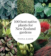 Buy 100 Best Native Plants for New Zealand Gardens (Revised Edition)