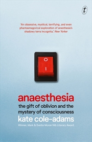 Buy Anaesthesia: The Gift of Oblivion and the Mystery of Consciousness