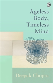 Buy Ageless Body Timeless Mind