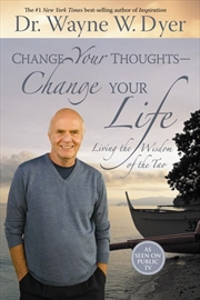 Buy Change Your Thoughts - Change Your Life: Living the Wisdom of the Tao