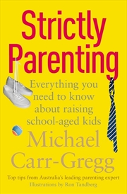 Buy Strictly Parenting: Everything you need to know about raising school-aged kids