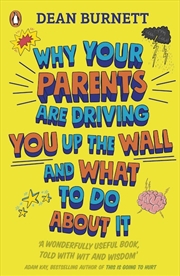 Buy Why Your Parents Are Driving You Up the Wall and What To Do About It