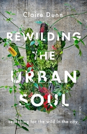 Buy Rewilding the Urban Soul