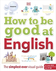 Buy How to be Good at English Ages 7-14 (Key Stages 2-3)