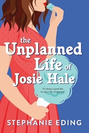 Buy Unplanned Life of Josie Hale