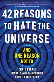 Buy 42 Reasons to Hate the Universe