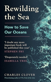 Buy Rewilding the Sea: How to Save our Oceans