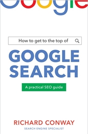 Buy How to Get to the Top of Google Search