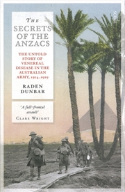 Buy Secrets of the Anzacs: The untold story of venereal disease in the Australian army 1914-1919