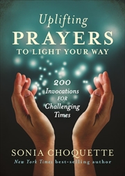 Buy Uplifting Prayers to Light Your Way: 200 invocations for Challenging Times