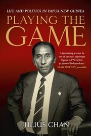 Buy Playing the Game: Life and Politics in Papua New Guinea