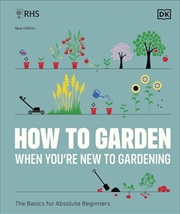 Buy RHS How to Garden When You're New to Gardening