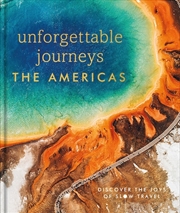 Buy Unforgettable Journeys The Americas