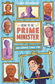 Buy How to be Prime Minister and Survive Grade Five