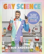 Buy Gay Science: The Totally Scientific Examination of LGBTQ+ Culture Myths and Trends