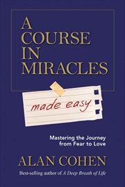 Buy Course in Miracles made easy: Mastering the Journey from Fear to Love