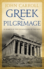 Buy Greek Pilgrimage: In Search of the Foundations of the West