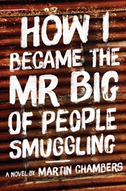 Buy How I Became the Mr Big of People Smuggling