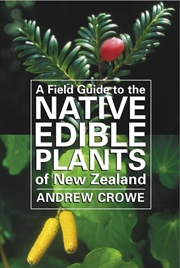 Buy Field Guide to the Native Edible Plants of New Zealand