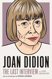 Buy Joan Didion:The Last Interview