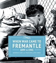 Buy When War Came to Fremantle 1899-1945