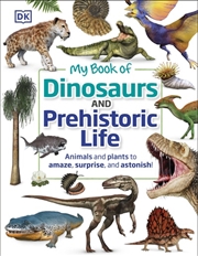 Buy My Book of Dinosaurs and Prehistoric Life